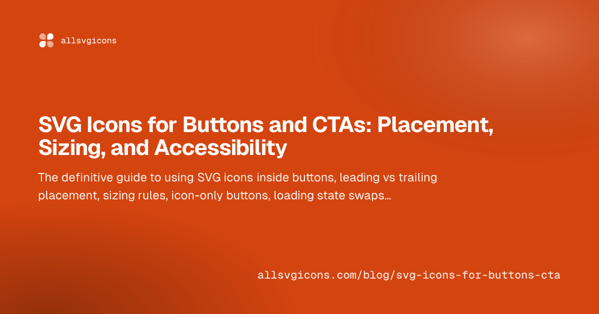 SVG Icons for Buttons and CTAs: Placement, Sizing, and Accessibility