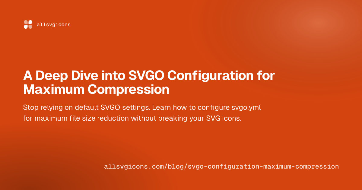 A Deep Dive into SVGO Configuration for Maximum Compression